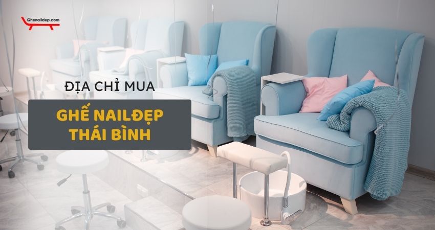 Ghế nail đẹp Thái Bình