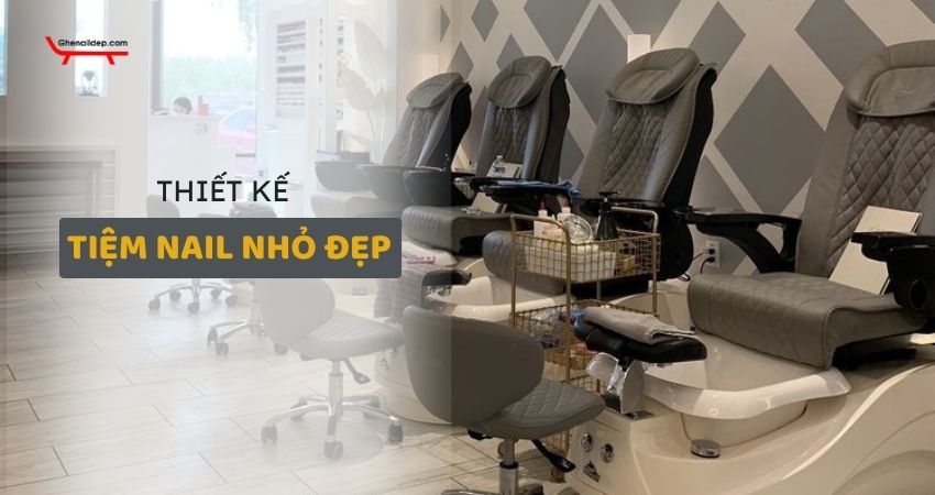 Thiết kế tiệm nail nhỏ đẹp