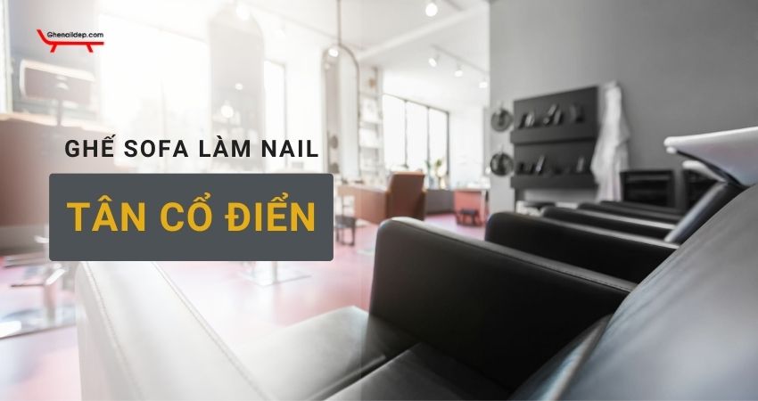 ghế sofa làm nail tân cổ điển