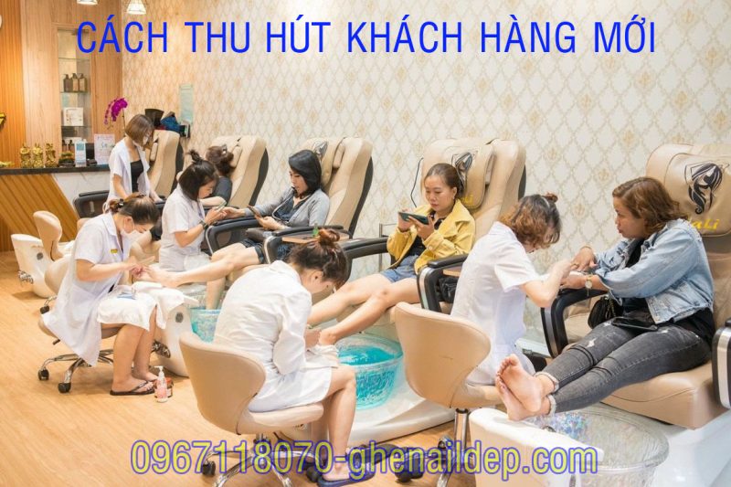 CÁCH THU HÚT KHÁCH HÀNG MỚI VÀ GIỮ CHÂN KHÁCH HÀNG CŨ CỦA MỘT TIỆM NAIL