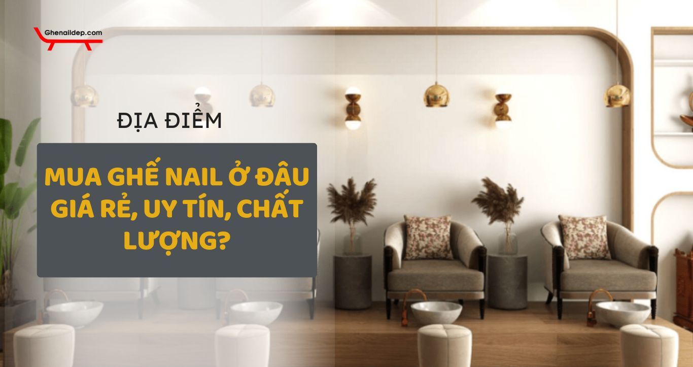 Mua ghế nail ở đâu